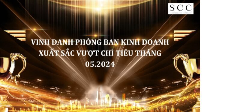 Vinh danh phòng ban kinh doanh xuất sắc vượt chỉ tiêu tháng 05.2024