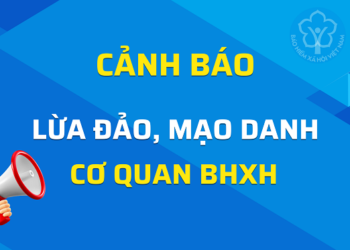 Cảnh Báo Lừa Đảo, Mạo Danh Cơ Quan BHXH