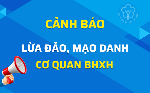 Cảnh Báo Lừa Đảo, Mạo Danh Cơ Quan BHXH