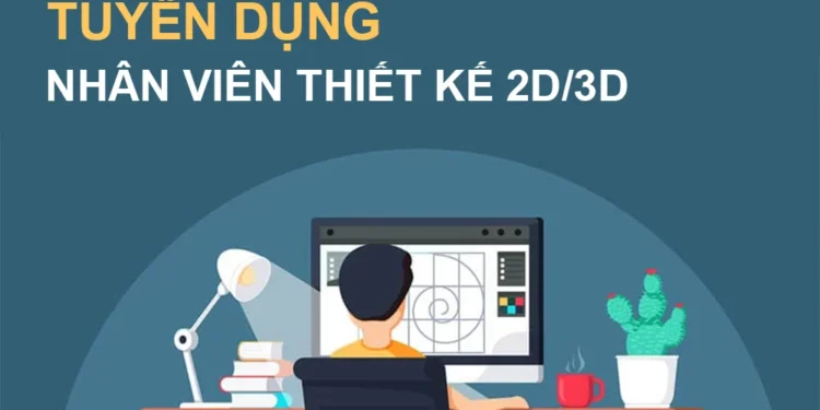 Chuyên Viên Thiết Kế Đồ Họa 2D & 3D